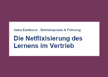 Mercuri Artikel – Die Netflixisierung des Lernens im Vertrieb