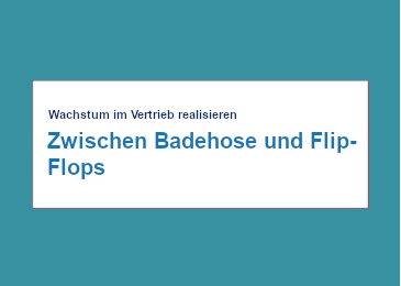 wachstum-im-vertrieb-realisieren-zwischen-badehose-und-flip-flops