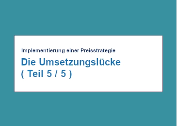implementierung-einer-preis-strategie-die-umsetzungs-luecke-teil-5