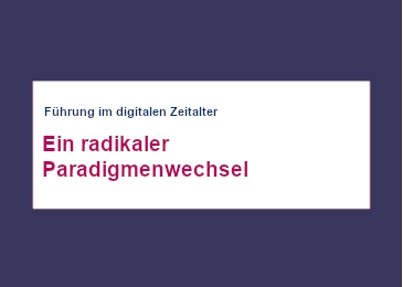 fuehrung-im-digitalen-zeitalter-ein-radikaler-paradigmen-wechsel