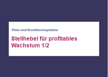 preis-und-konditions-systeme-stellhebel-fuer-profitables-wachstum-teil-1