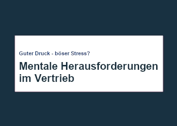 guter-druck-boeser-stress-mentale-herausforderungen-im-vertrieb