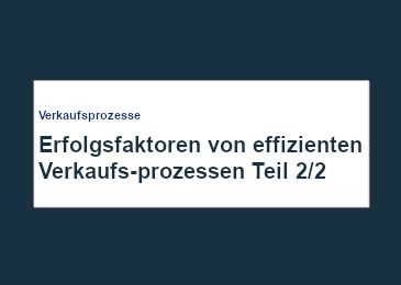 erfolgs-faktoren-von-effizienten-verkaufs-prozessen-teil-2